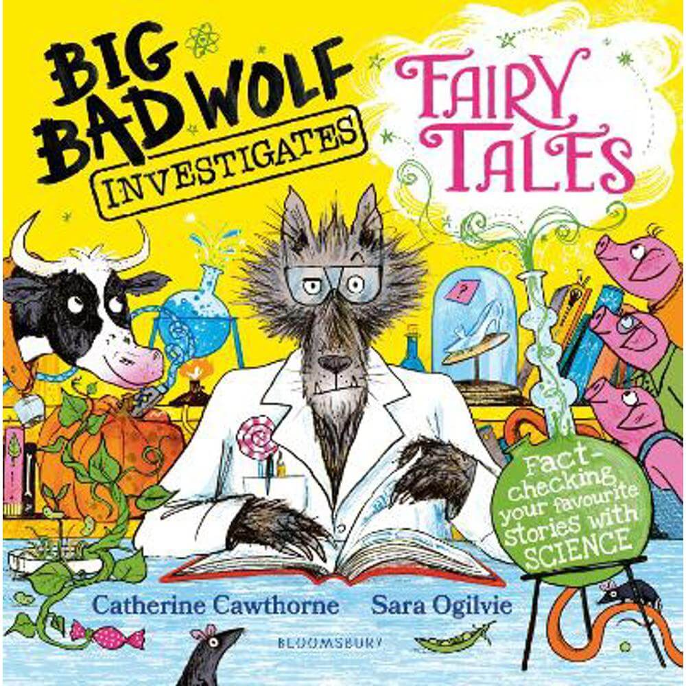 Big Bad Wolf Investigates Fairy Tales: Fact-checking your favourite stories with SCIENCE! (Paperback) - Catherine Cawthorne